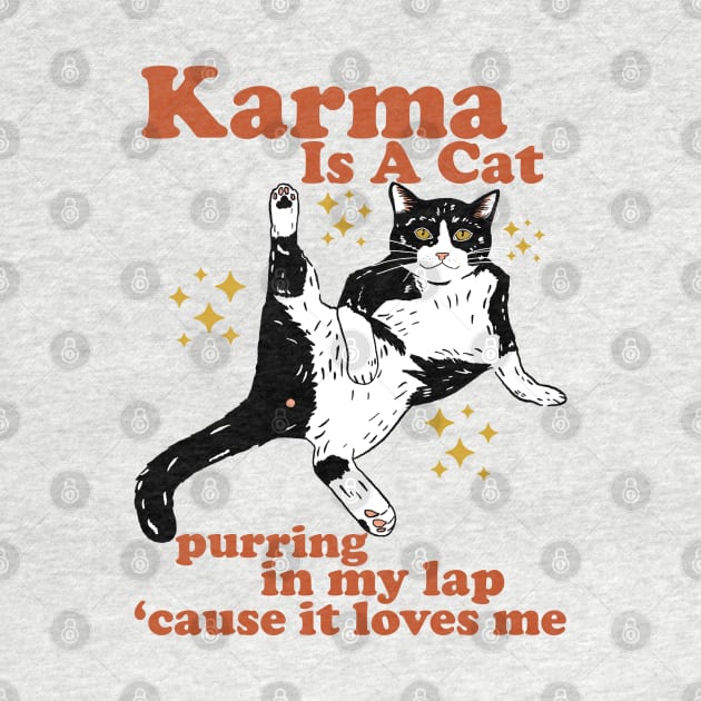 Karma Is A Cat Purring In My Lap 'Cause It Loves Me by devilcat.art